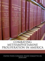 COMBATING METHAMPHETAMINE PROLIFERATION IN AMERICA,1240462913,9781240462919