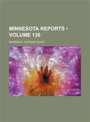 Minnesota Reports (Volume 136),1153871394,9781153871396