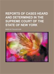 Reports of Cases Heard and Determined in the Supreme Court of the State of New York,1234258390,9781234258399