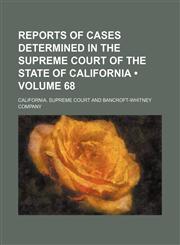 Reports of Cases Determined in the Supreme Court of the State of California (Volume 68 ),1235695204,9781235695209
