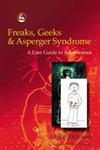 Freaks, Geeks & Asperger Syndrome A User Guide to Adolescence 1st Edition,1843100983,9781843100980