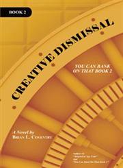 Creative Dismissal, Book 2 You Can Bank on That,1491835923,9781491835920