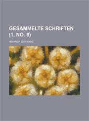 Gesammelte Schriften Volume 1, No. 8,1234421283,9781234421281