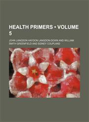 Health Primers (Volume 5),1154457478,9781154457476