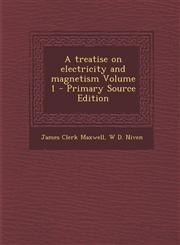 Treatise on Electricity and Magnetism Volume 1,1289869863,9781289869861