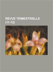 Revue Trimestrielle (11-12 ),1231220929,9781231220924