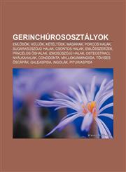 Gerinchurososztalyok Eml Sok, Hull K, Ketelt Ek, Madarak, Porcos Halak, Sugarasuszoju Halak, Csontos Halak, Eml Sszer Ek, Pancelos Shalak,1232914568,9781232914563