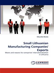 Small Lithuanian Manufacturing Companies' Exports,3838375149,9783838375144