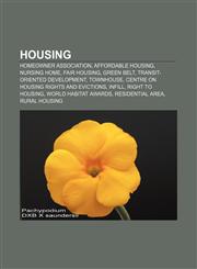 Housing Homeowner association, Affordable housing, Nursing home, Fair housing, Green belt, Transit-oriented development, Townhouse,1156500931,9781156500934