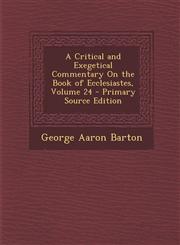 Critical and Exegetical Commentary on the Book of Ecclesiastes, Volume 24,1289412286,9781289412289