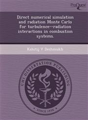 Direct numerical simulation and radiation Monte Carlo for turbulence--radiation interactions in combustion systems.,1243654007,9781243654007