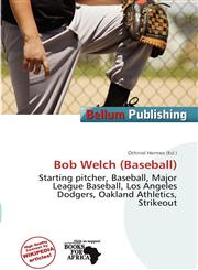 Bob Welch (Baseball),613715596X,9786137155967