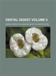 Dental digest Volume 6,1150108320,9781150108327