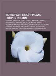 Municipalities of Finland Proper Region Kaarina, Kimitoön, Lieto, Loimaa, Naantali, Paimio, Raisio, Salo, Finland, Sauvo, Somero, Turku,1233053620,9781233053629
