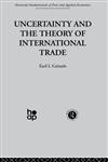 Uncertainty and the Theory of International Trade,0415269105,9780415269100