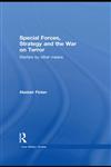 Special Forces, Strategy and the War on Terror Warfare by Other Means,0415570360,9780415570367