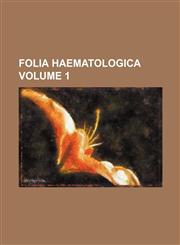 Folia haematologica Volume 1,113074454X,9781130744545