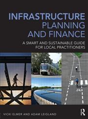 Infrastructure Planning and Finance A Smart and Sustainable Guide,0415693187,9780415693189