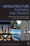 Infrastructure Planning and Finance A Smart and Sustainable Guide,0415693187,9780415693189