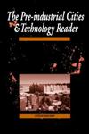 Pre-Industrial Cities and Technology Reader: Cities and Technology,0415200784,9780415200783