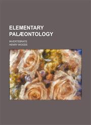 Elementary palæontology; invertebrate,1130325008,9781130325003