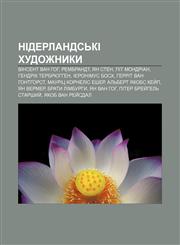 Niderlandsʹki khudozhnyky Vinsent van Hoh, Rembrandt, Yan Sten, Pit Mondrian, Hendrik Terbryuhhen, Iyeronimus Boskh, Herrit van Honthorst,123381592X,9781233815920