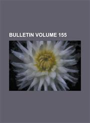 Bulletin Volume 155,1234141353,9781234141356