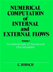 Numerical Computation of Internal and External Flows, Vol. 1 Fundamentals of Numerical Discretization,0471923850,9780471923855