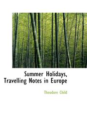 Summer Holidays, Travelling Notes in Europe,1103664808,9781103664801