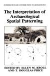 The Interpretation of Archaeological Spatial Patterning,0306436450,9780306436451
