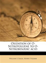 Oxidation of O-Nitrotoluene to O-Nitrobenzoic acid,1179860179,9781179860176