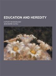 Education and Heredity; A Study in Sociology,1230200975,9781230200972