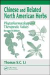 Chinese and Related North American Herbs Phytopharmacology and Therapeutic Values 2nd Edition,1420094157,9781420094152