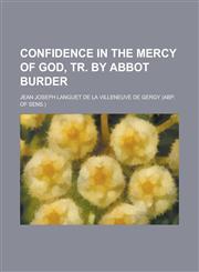 Confidence in the Mercy of God, Tr. by Abbot Burder,1150435771,9781150435775