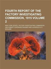 Fourth report of the Factory investigating commission, 1915 Volume 2,1236435494,9781236435491