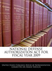 NATIONAL DEFENSE AUTHORIZATION ACT FOR FISCAL YEAR 2009,1240537425,9781240537426