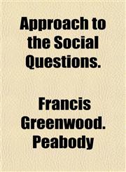 Approach to the Social Questions.,1153290464,9781153290463