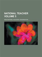 National Teacher Volume 5,1234281023,9781234281021