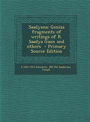 Saadyana; Geniza Fragments of Writings of R. Saadya Gaon and Others - Primary Source Edition,1294642162,9781294642169