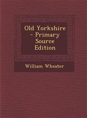 Old Yorkshire,1287538630,9781287538639