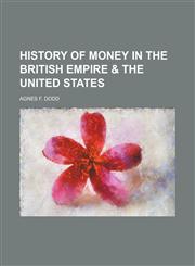 History of money in the British empire & the United States,1154734730,9781154734737