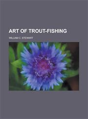 Art of Trout-Fishing,1153564947,9781153564946