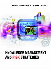 Knowledge Management and Risk Strategies,9812568905,9789812568908