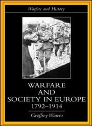 Warfare and Society in Europe, 1792- 1914,0415214459,9780415214452