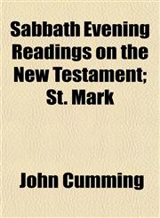 Sabbath Evening Readings on the New Testament; St. Mark,1153143259,9781153143257
