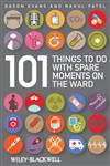101 Things to Do with Spare Moments on the Wards 1st Edition,1405159855,9781405159852