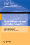 Recent Trends in Wireless and Mobile Networks Third International Conferences, WiMo 2011 and CoNeCo 2011, Ankara, Turkey, June 26-28, 2011. Proceedings,3642219365,9783642219368