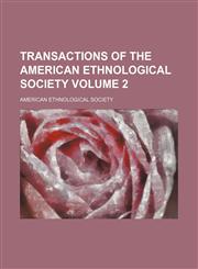 Transactions of the American Ethnological Society Volume 2,1151268143,9781151268143