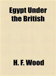 Egypt Under the British,1154691446,9781154691443