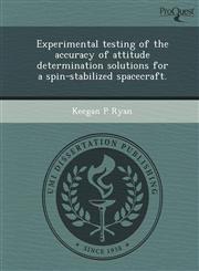 Experimental testing of the accuracy of attitude determination solutions for a spin-stabilized spacecraft.,1249082331,9781249082330